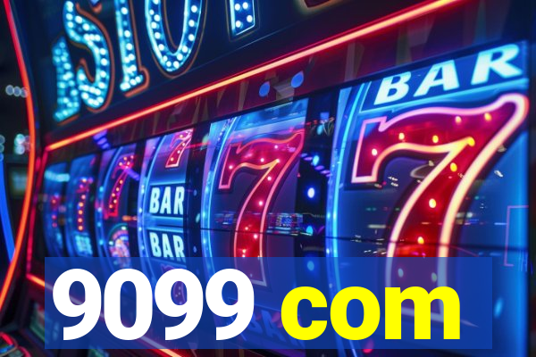 9099 com