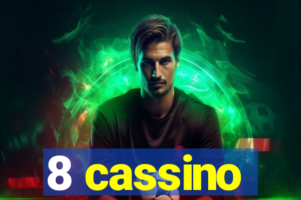 8 cassino