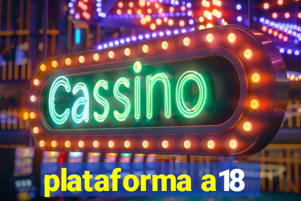 plataforma a18