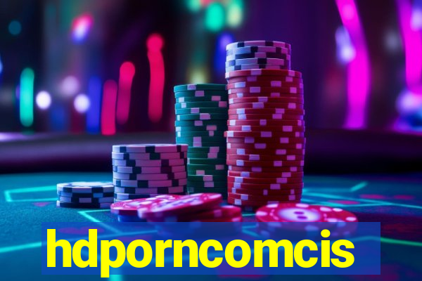 hdporncomcis