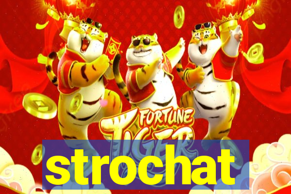 strochat
