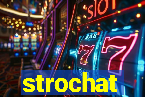 strochat