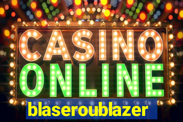 blaseroublazer