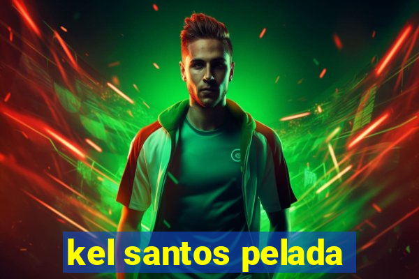 kel santos pelada