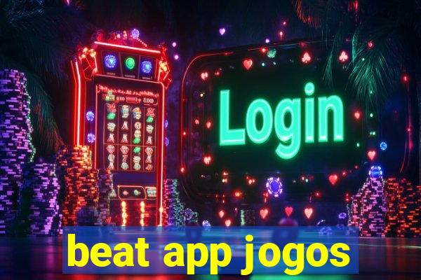 beat app jogos