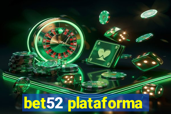 bet52 plataforma