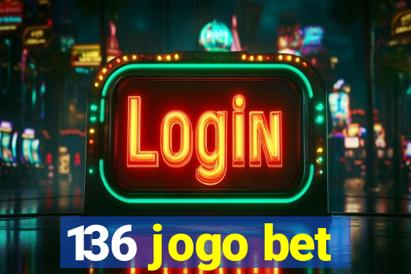 136 jogo bet