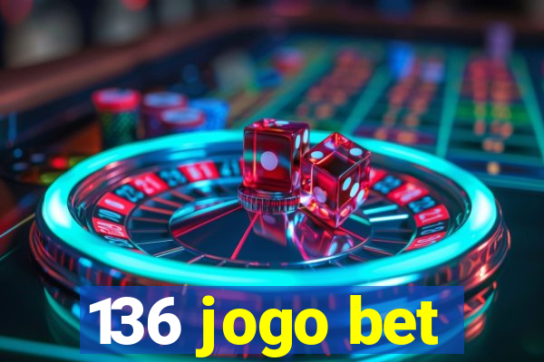 136 jogo bet