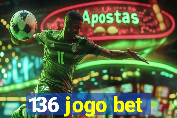 136 jogo bet