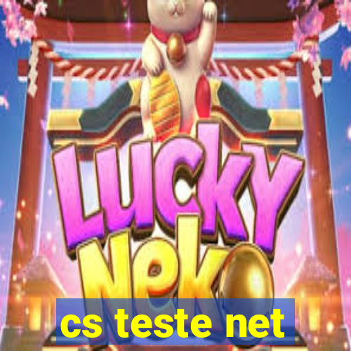 cs teste net