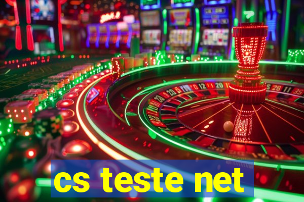 cs teste net