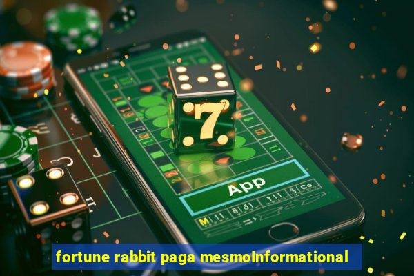 fortune rabbit paga mesmoInformational