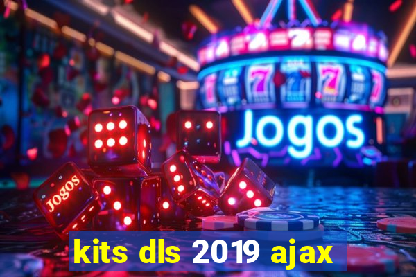 kits dls 2019 ajax