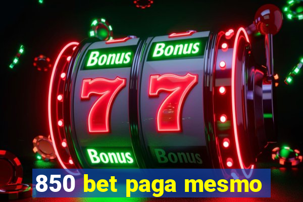 850 bet paga mesmo