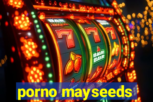 porno mayseeds