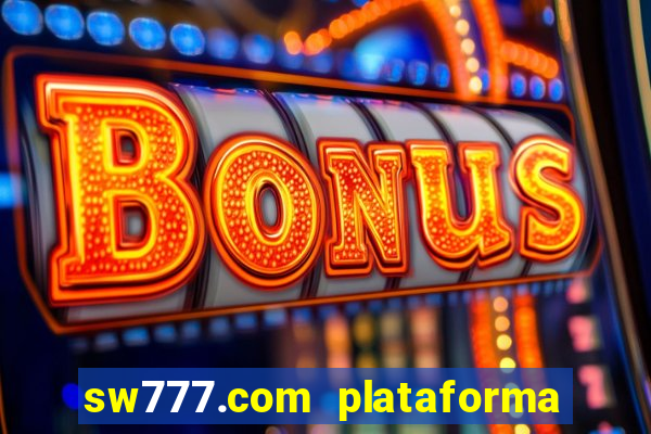sw777.com plataforma cassino online
