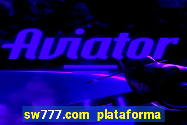 sw777.com plataforma cassino online