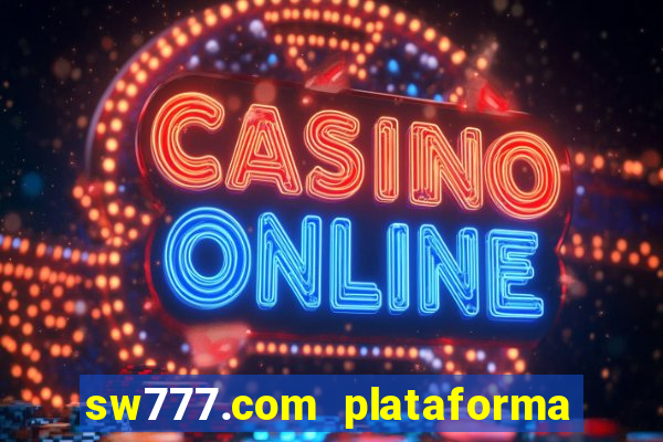 sw777.com plataforma cassino online