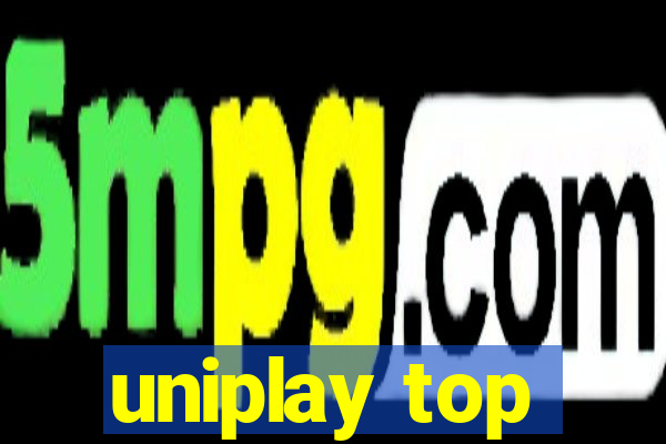 uniplay top