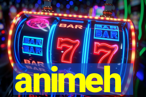 animeh