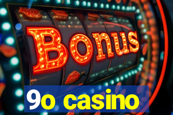 9o casino