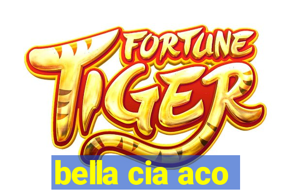 bella cia aco