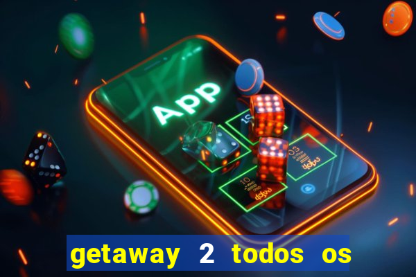 getaway 2 todos os carros liberados 2024