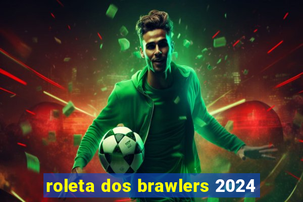 roleta dos brawlers 2024