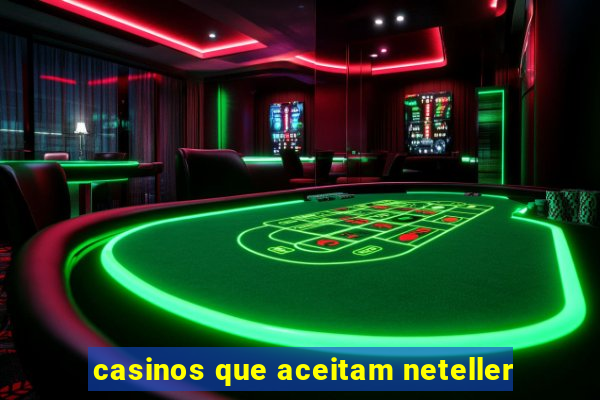 casinos que aceitam neteller