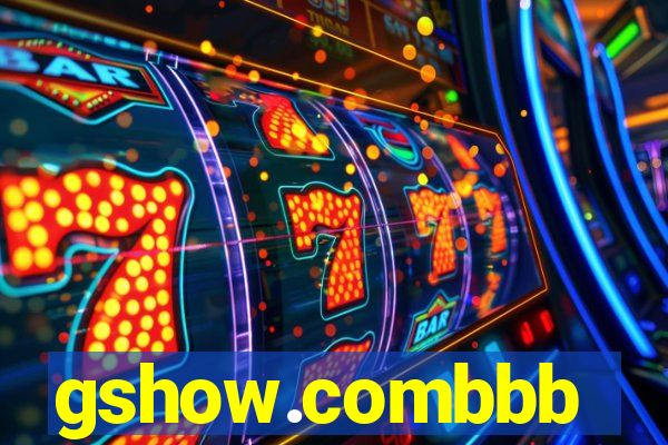 gshow.combbb