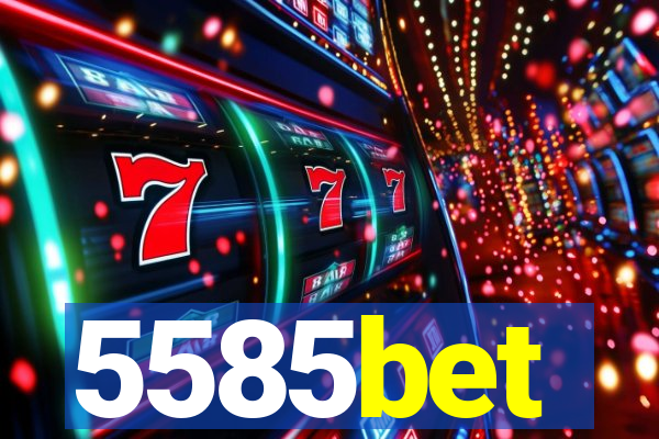 5585bet