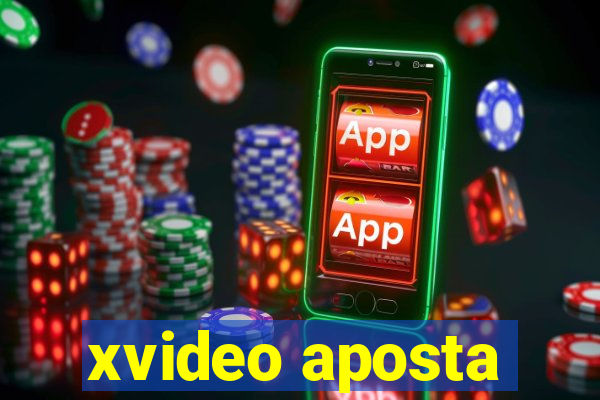 xvideo aposta