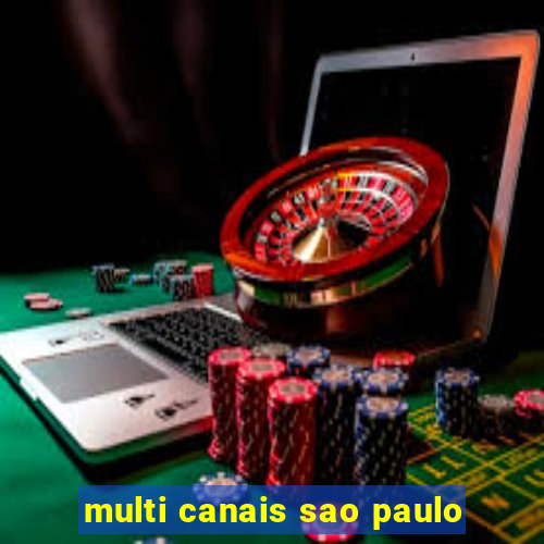 multi canais sao paulo