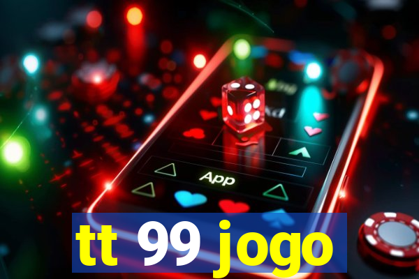 tt 99 jogo