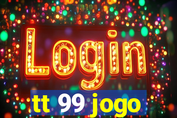 tt 99 jogo