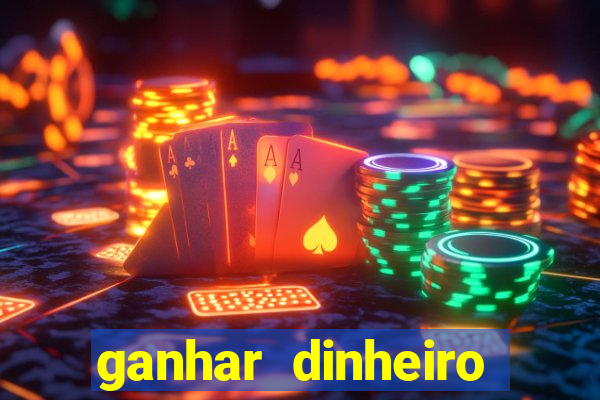 ganhar dinheiro jogando sem depositar