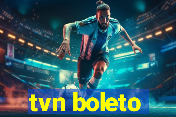 tvn boleto