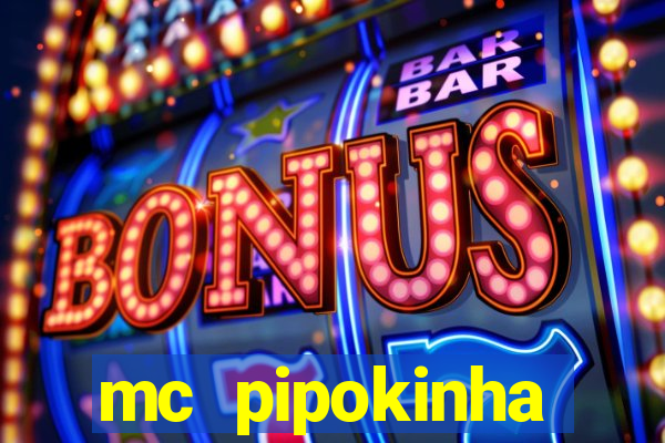 mc pipokinha transando telegram
