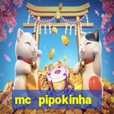 mc pipokinha transando telegram