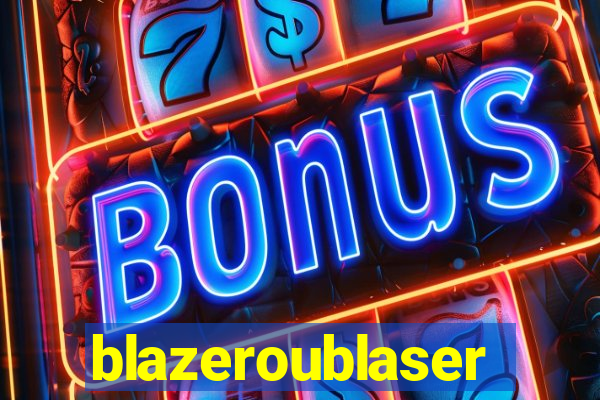 blazeroublaser