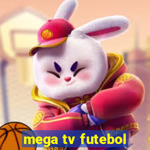 mega tv futebol