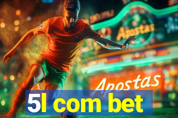 5l com bet