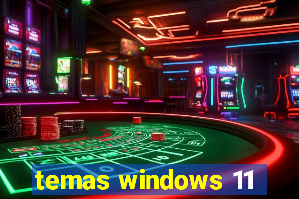 temas windows 11