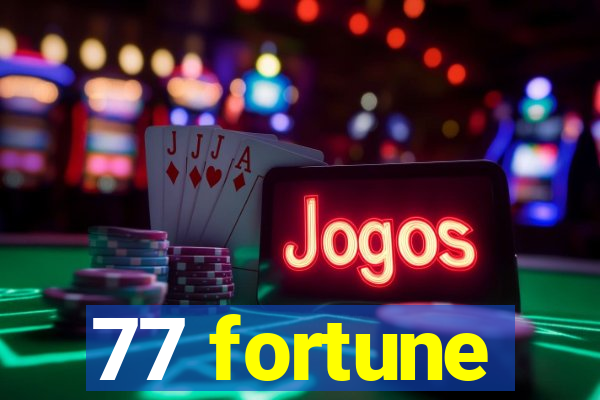 77 fortune