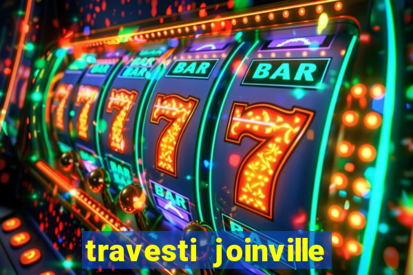 travesti joinville vila nova