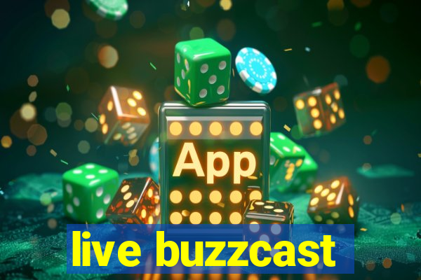 live buzzcast