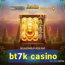 bt7k casino