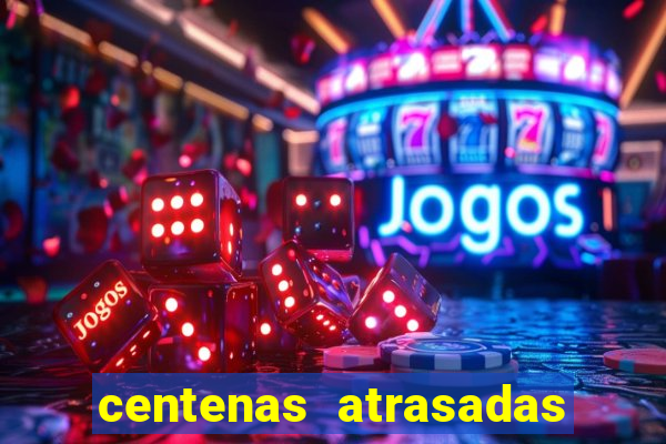 centenas atrasadas na federal
