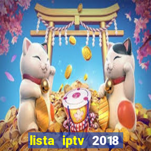 lista iptv 2018 gratis atualizada futebol