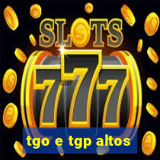 tgo e tgp altos